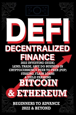 Bertrand.pt - Decentralized Finance Defi 2022 Investing Guide, Lend, Trade, Save Bitcoin & Ethereum Do Business In Cryptocurrency Peer To Peer (P2p) Staking, Flash Loans & Yield Farming