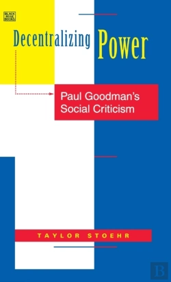 Bertrand.pt - Decentralizing Power Â€“ Paul Goodman`S Social Criticism