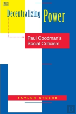 Bertrand.pt - Decentralizing Power Â€“ Paul Goodman`S Social Criticism