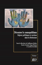 Décentrer Le Cosmopolitisme ; Enjeux Politiques Et Sociaux Dans La Littérature