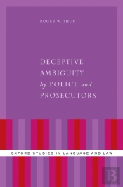 Deceptive Ambiguity By Police And Prosecutors