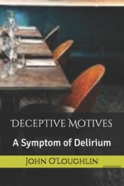 Deceptive Motives: A Symptom Of Delirium