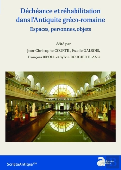 Bertrand.pt - Déchéance Et Réhabilitation Dans L'Antiquité Gréco-Romaine : Espaces, Personnes, Objets