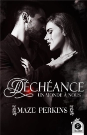 Decheance - Un Monde A Nous