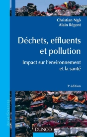 Déchets, Effluents Et Pollution ; Impact Sur L'Environnement Et La Santé (3e Édition)