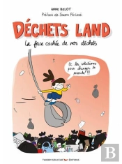 Déchets Land : La Face Cachée De Nos Déchets