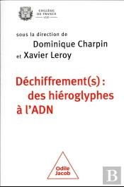 Dechiffrement(S) : Des Hieroglyphes A L'Adn - Colloque College De France
