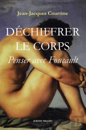Déchiffrer Le Corps ; Penser Avec Foucault