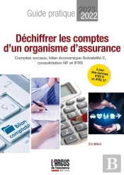 Déchiffrer Les Comptes D'Un Organisme D'Assurance : Comptes Sociaux, Bilan Économique Solvabilité 2, Consolidation Nf Et Ifrs (Édition 2021/2022)
