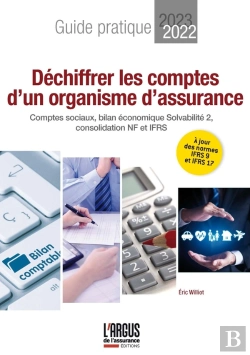 Bertrand.pt - Déchiffrer Les Comptes D'Un Organisme D'Assurance : Comptes Sociaux, Bilan Économique Solvabilité 2, Consolidation Nf Et Ifrs (Édition 2021/2022)
