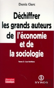 Déchiffrer Les Grands Auteurs De L'Économieet De La Sociologie - Tome 2 Les Héritiers
