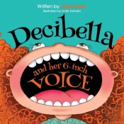 Decibella And Her 6 Inch Voice