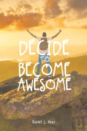 Decide To Become Awesome