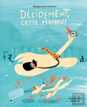 Décidément, Cette Maman !