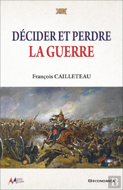 Bertrand.pt - Décider Et Perdre La Guerre