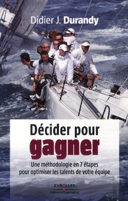 Bertrand.pt - Décider Pour Gagner ; Une Méthodologie En 7 Étapes Pour Optimiser Les Talents De Votre Équipe