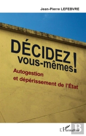 Décidez Vous-Mêmes ! Autogestion Et Dépérissement De L'Etat