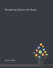 Deciphering Markets And Money
