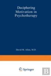 Deciphering Motivation In Psychotherapy