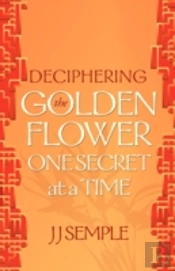 Deciphering The Golden Flower One Secret At A Time