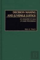 Decision Making And Juvenile Justice