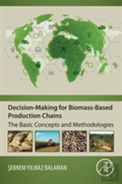 Decision-Making For Biomass-Based Production Chains
