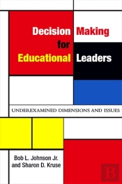 Decision Making For Educational Leaders