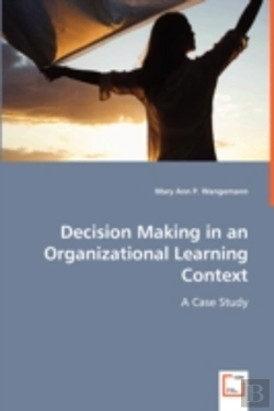 Bertrand.pt - Decision Making In An Organizational Learning Context