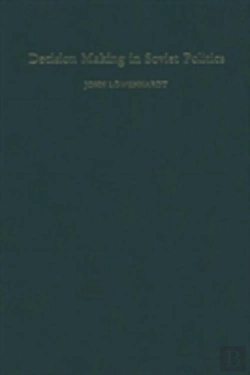 Bertrand.pt - Decision Making In Soviet Politics