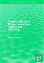Decision Making In Timber Production, Harvest, And Marketing