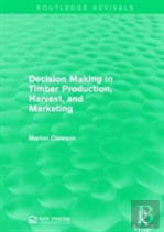 Decision Making In Timber Production, Harvest, And Marketing