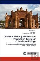 Decision Making Mechanism Involved In Reuse Of Colonial Buildings