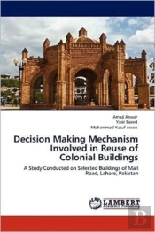 Decision Making Mechanism Involved In Reuse Of Colonial Buildings