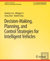 Decision Making, Planning, And Control Strategies For Intelligent Vehicles