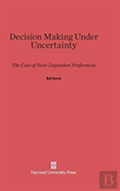 Decision Making Under Uncertainty