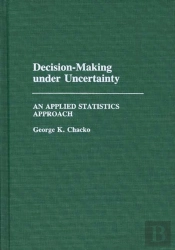 Decision Making Under Uncertainty