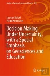 Decision Making Under Uncertainty, With A Special Emphasis On Geosciences And Education