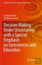 Decision Making Under Uncertainty, With A Special Emphasis On Geosciences And Education