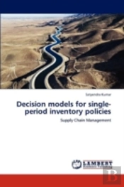 Decision Models For Single-Period Inventory Policies