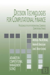Decision Technologies For Computational Finance