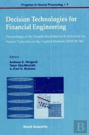 Decision Technologies For Financial Engineering - Proceedings Of The Fourth International Conference On Neural Networks In The Capital Markets (Nncm '96)