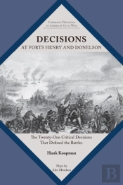 Decisions At Forts Henry And Donelson