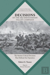 Decisions Of The 1862 Shenandoah Valley Campaign