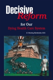 Decisive Reform For Our Dying Health Care System