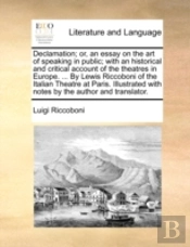 Declamation; Or, An Essay On The Art Of