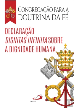 Bertrand.pt - Declaração Dignitas Infinita sobre a Dignidade Humana