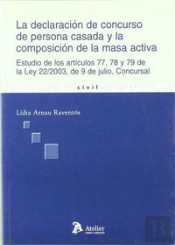 Declaracion De Concurso De Persona Casada Y La Composicion De La Masa Activa. Estudio De Los Artícul