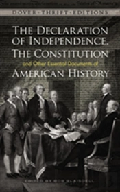 Declaration Of Independence, The Constitution And Other Essential Documents Of American History
