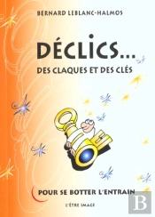 Declics Des Claques Et Des Cles Pour Se Botter L'Entrain