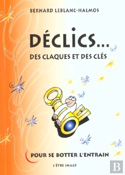 Bertrand.pt - Declics Des Claques Et Des Cles Pour Se Botter L'Entrain